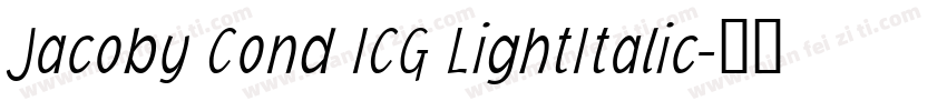 Jacoby Cond ICG LightItalic字体转换